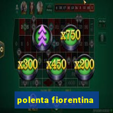 polenta fiorentina